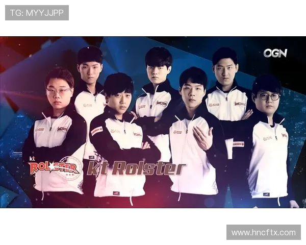 KT Rolster战队重燃王者之心再度冲击英雄联盟最高荣誉舞台